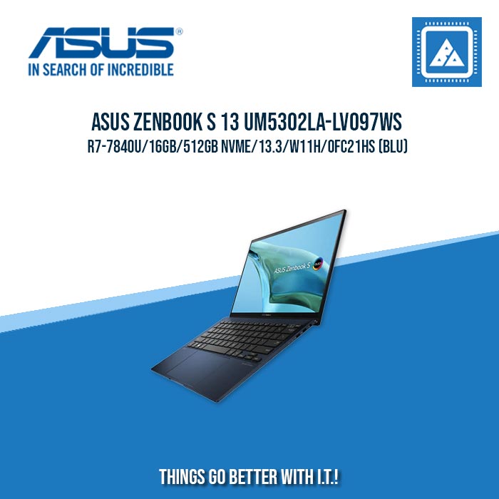 ASUS ZENBOOK S 13 UM5302LA-LV097WS R7-7840U/16GB/512GB NVME | BEST FOR FREELANCERS LAPTOP ASUS ZENBOOK S 13 UM5302LA-LV097WS R7-7840U/16GB/512GB NVME | BEST FOR FREELANCERS LAPTOP
